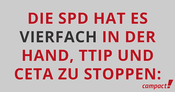 Die SPD hat es in der Hand TTIP & CETa zu stoppen. Grafik: Campact/Sascha Collet [CC BY-NC 2.0]