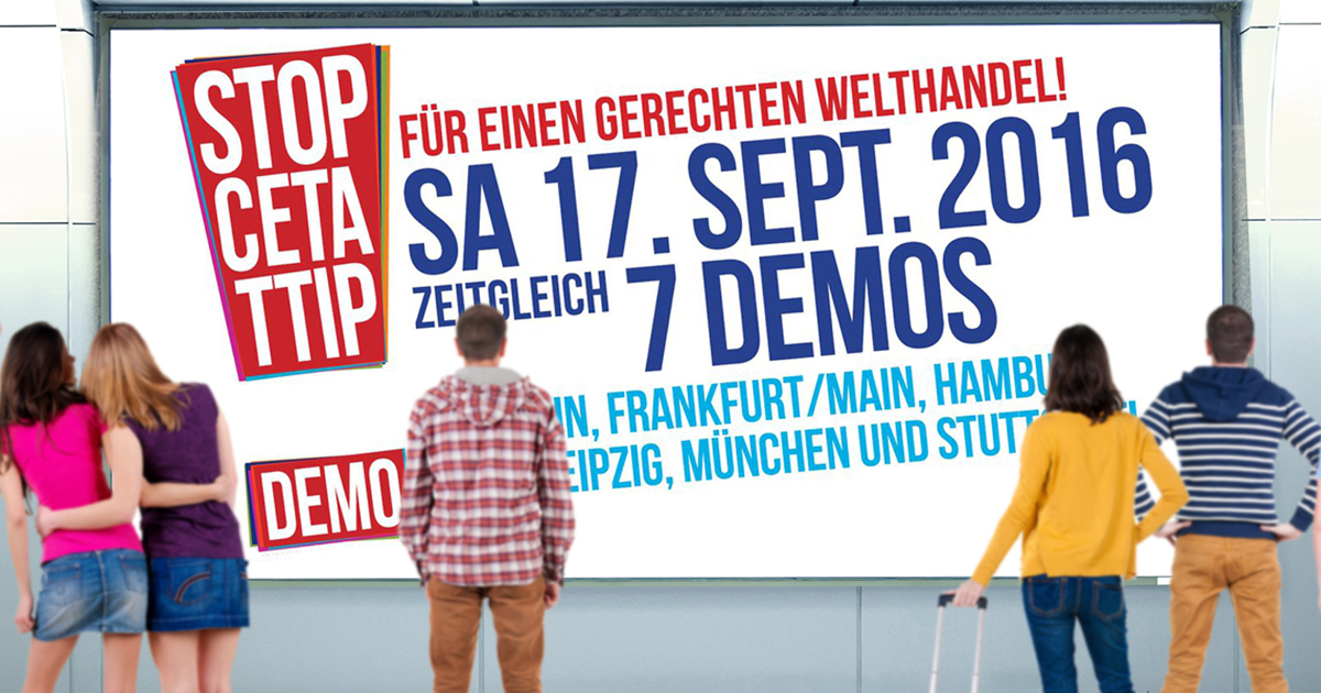 Menschen schauen auf das Plakat zur Dmeo gegen TTIP und CETA 2016 in 7 deutschen Städten. Grafik: Zitrusblau/Campact